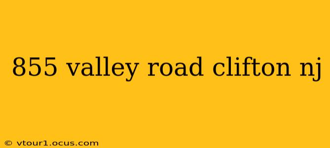 855 valley road clifton nj