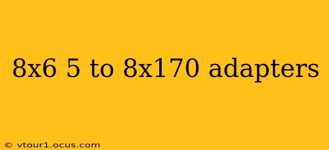 8x6 5 to 8x170 adapters