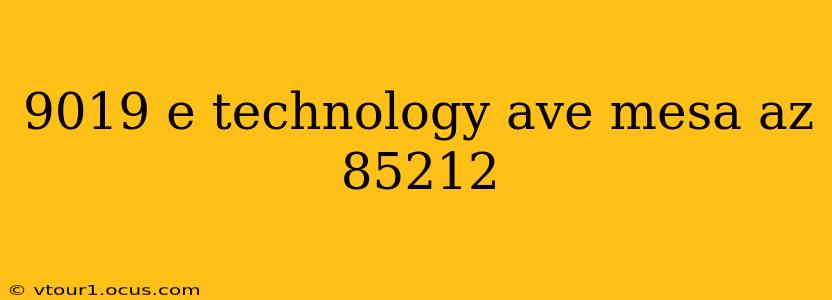 9019 e technology ave mesa az 85212