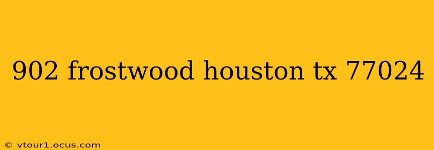 902 frostwood houston tx 77024
