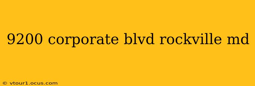 9200 corporate blvd rockville md