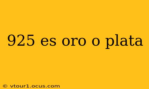 925 es oro o plata