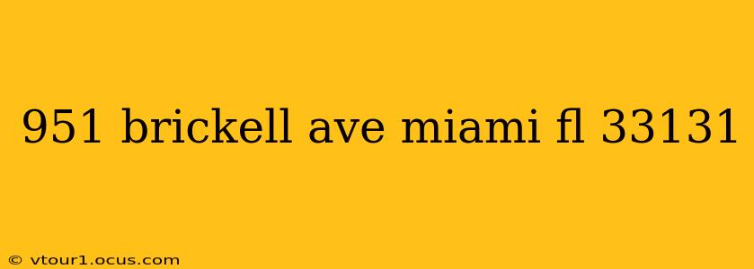 951 brickell ave miami fl 33131