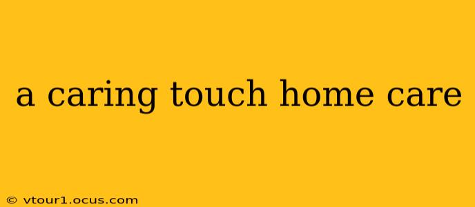a caring touch home care
