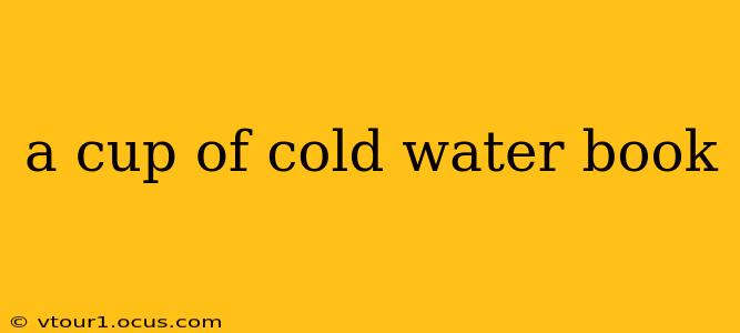 a cup of cold water book