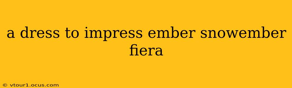 a dress to impress ember snowember fiera