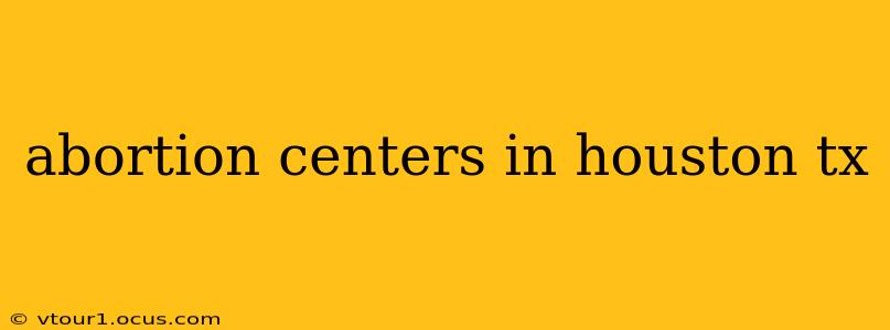 abortion centers in houston tx
