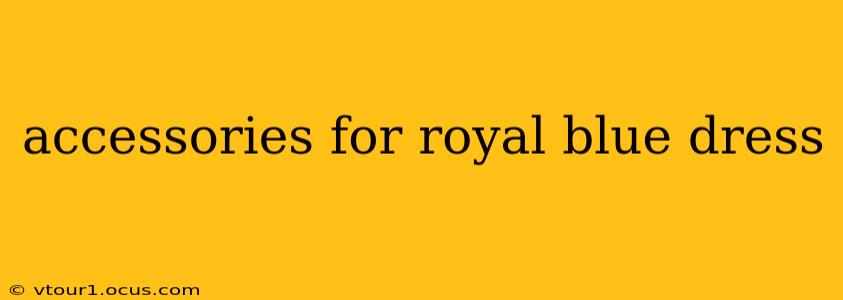 accessories for royal blue dress