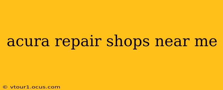 acura repair shops near me