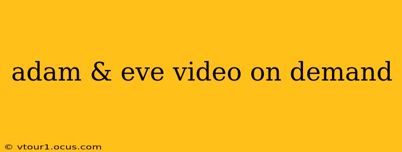 adam & eve video on demand