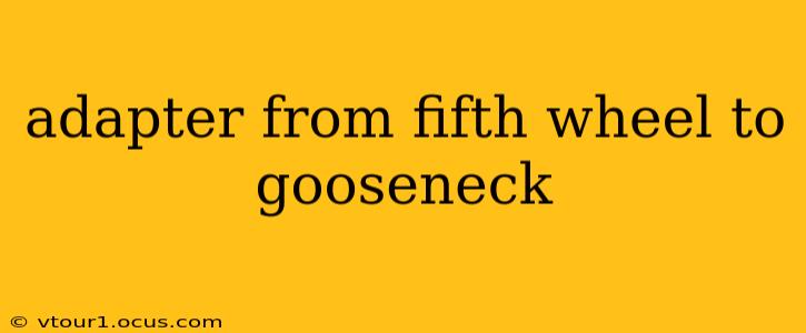 adapter from fifth wheel to gooseneck