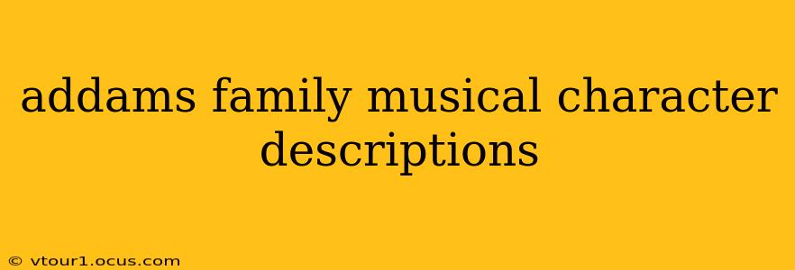 addams family musical character descriptions