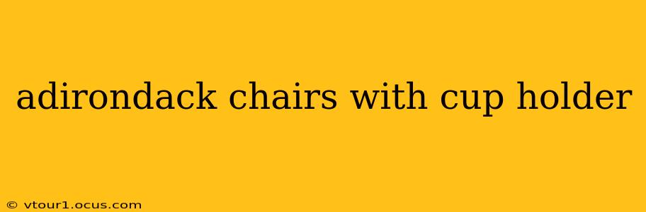 adirondack chairs with cup holder
