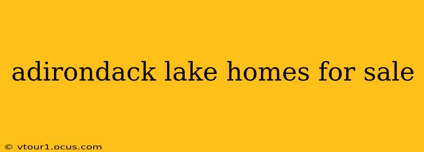 adirondack lake homes for sale