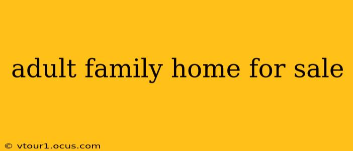 adult family home for sale