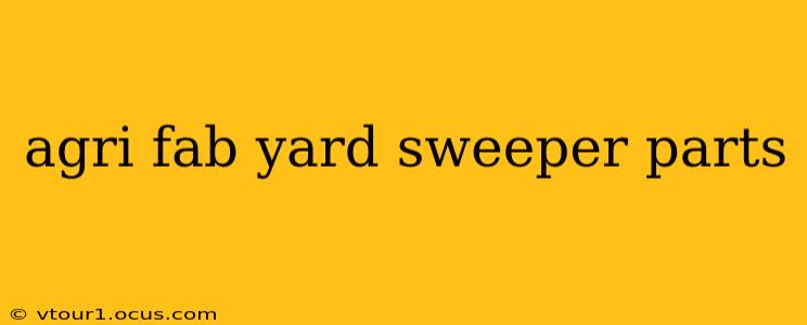 agri fab yard sweeper parts