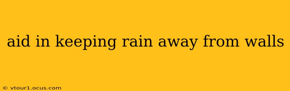 aid in keeping rain away from walls