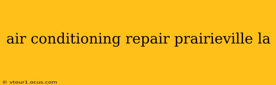 air conditioning repair prairieville la