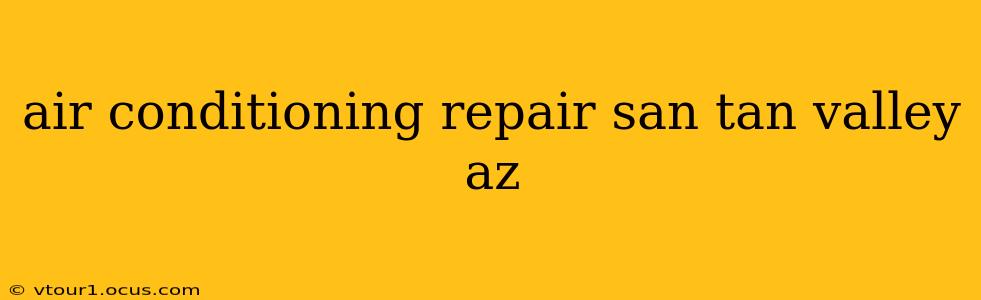 air conditioning repair san tan valley az