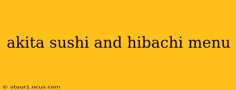 akita sushi and hibachi menu