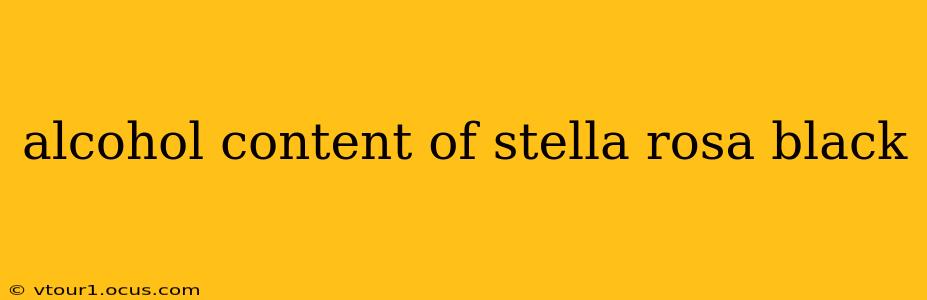alcohol content of stella rosa black