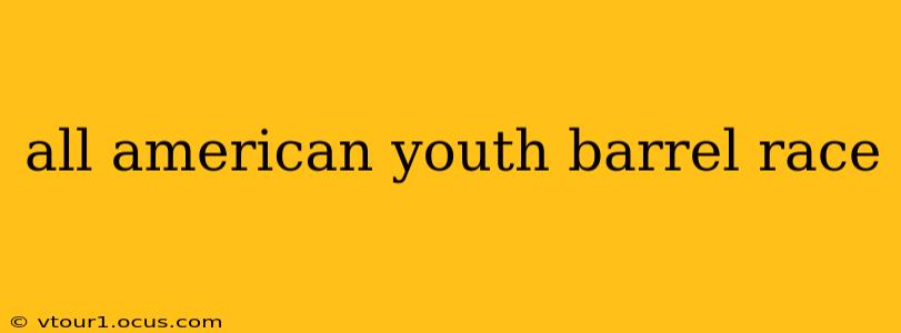 all american youth barrel race