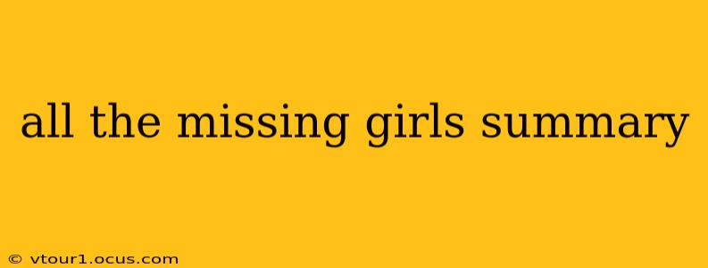 all the missing girls summary