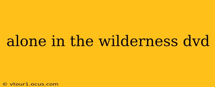 alone in the wilderness dvd