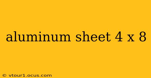 aluminum sheet 4 x 8