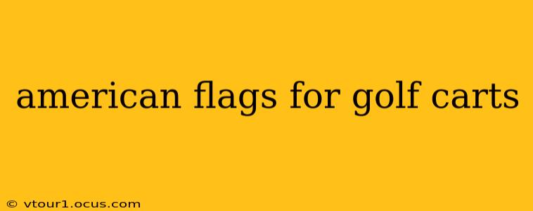 american flags for golf carts
