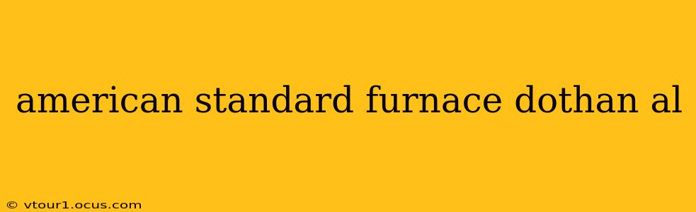 american standard furnace dothan al