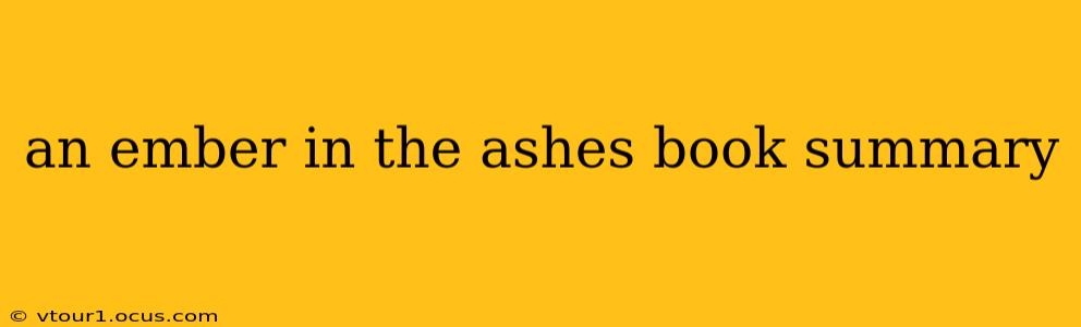 an ember in the ashes book summary