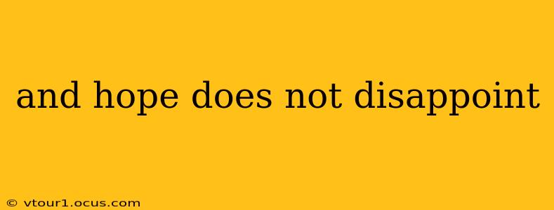 and hope does not disappoint