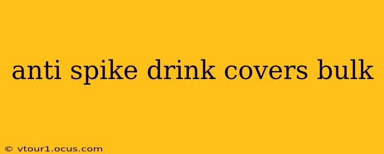 anti spike drink covers bulk
