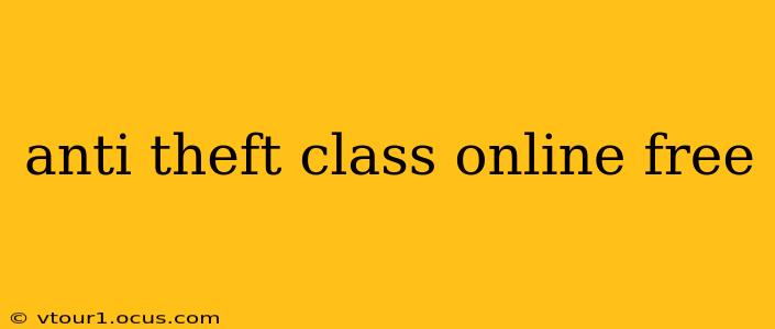 anti theft class online free