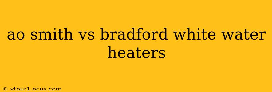 ao smith vs bradford white water heaters