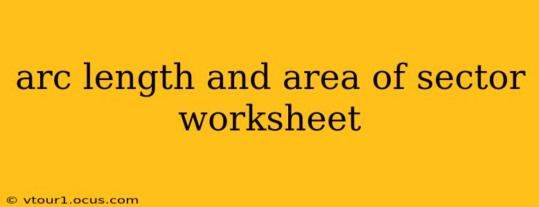 arc length and area of sector worksheet