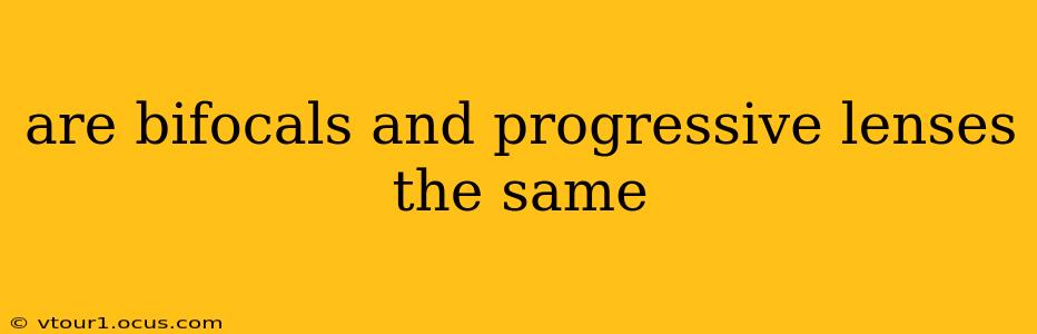 are bifocals and progressive lenses the same