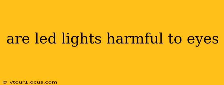 are led lights harmful to eyes