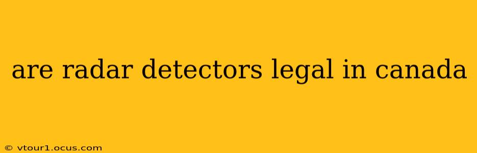 are radar detectors legal in canada