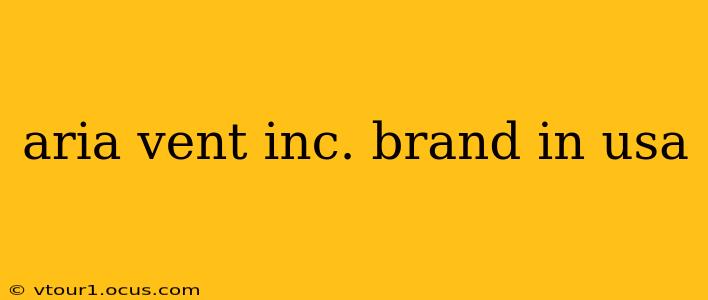 aria vent inc. brand in usa