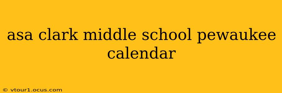 asa clark middle school pewaukee calendar