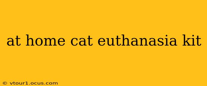 at home cat euthanasia kit