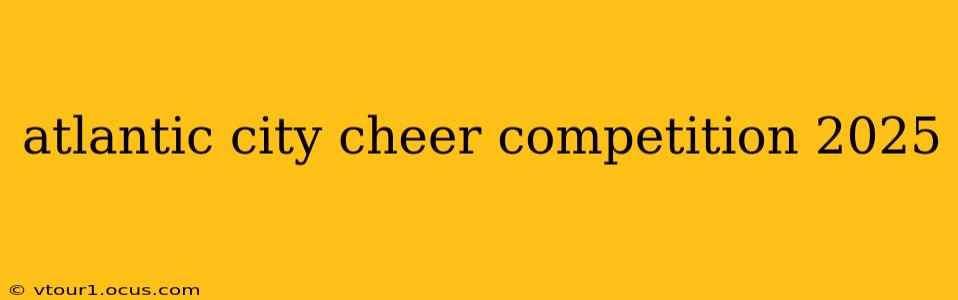 atlantic city cheer competition 2025