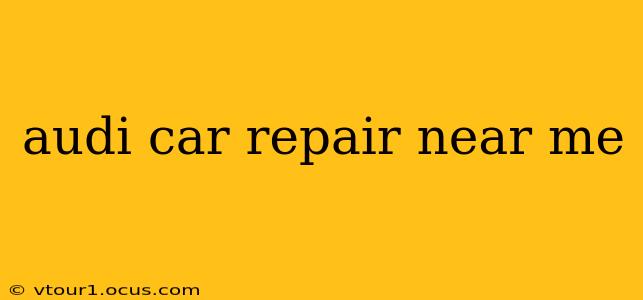 audi car repair near me