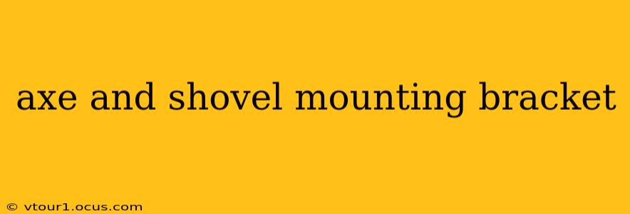 axe and shovel mounting bracket