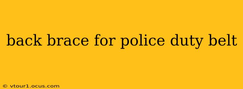 back brace for police duty belt