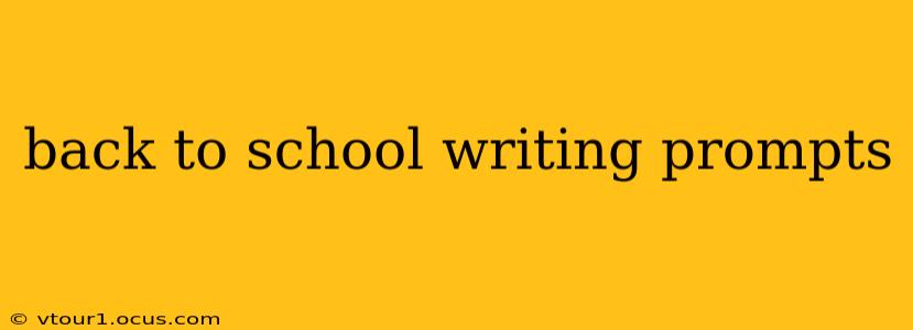 back to school writing prompts