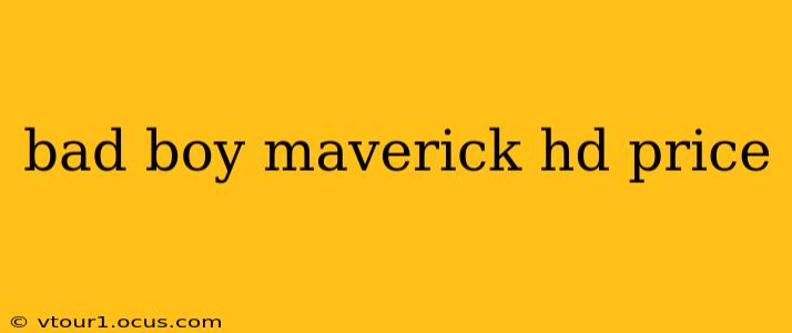 bad boy maverick hd price