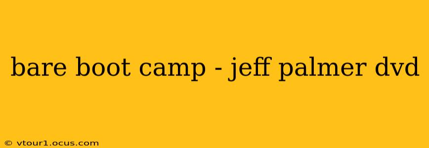 bare boot camp - jeff palmer dvd